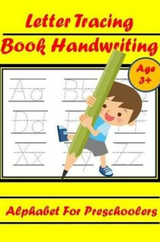 Cover of Letter Tracing Book Handwriting Alphabet for Preschoolers