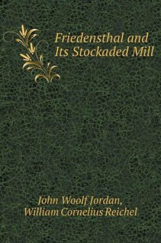 Cover of Friedensthal and Its Stockaded Mill