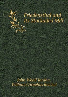 Book cover for Friedensthal and Its Stockaded Mill