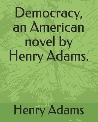 Book cover for Democracy, an American Novel by Henry Adams.