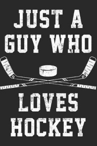 Cover of Just A Guy Who Loves Hockey