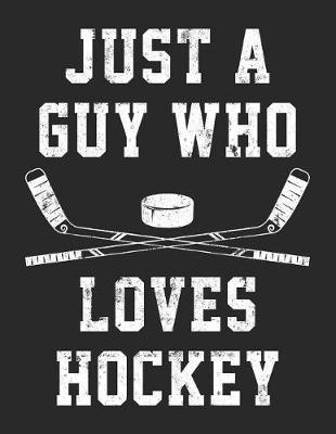 Book cover for Just A Guy Who Loves Hockey
