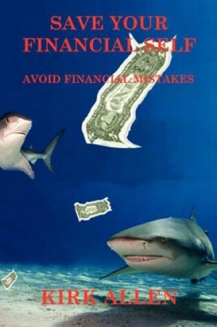 Cover of Save Your Financial Self - Avoid Financial Mistakes