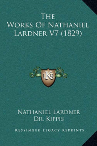 Cover of The Works of Nathaniel Lardner V7 (1829)