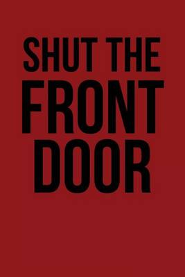 Book cover for Shut the Front Door