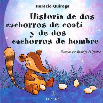 Book cover for Historia de dos Cachorros de Coati y de dos Cachorros de Hombre