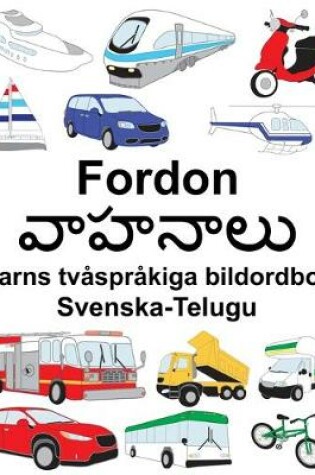 Cover of Svenska-Telugu Fordon Barns tvåspråkiga bildordbok