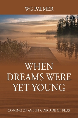 Book cover for When Dreams Were Yet Young