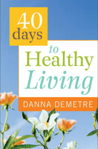 Cover of 40 Days to Healthy Living