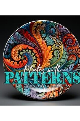 Cover of Plates with Patterns Coloring Book for Adults