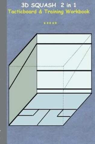 Cover of 3D Squash 2 in 1 Tacticboard and Training Workbook