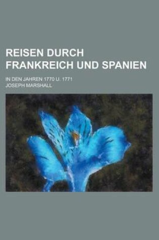 Cover of Reisen Durch Frankreich Und Spanien; In Den Jahren 1770 U. 1771