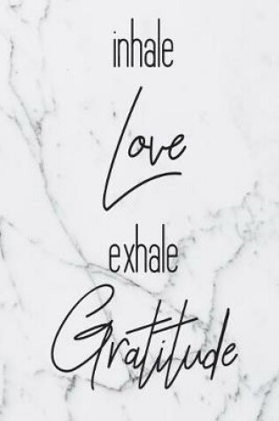 Cover of Inhale Love Exhale Gratitude