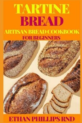 Cover of Tartine Bread Artisan Bread Cookbook for Beginners