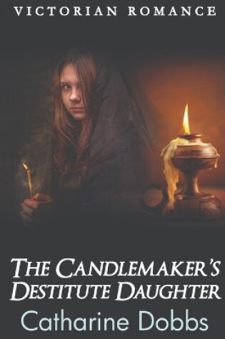 Cover of The Candlemaker's Destitute Daughter