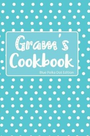 Cover of Gram's Cookbook Blue Polka Dot Edition