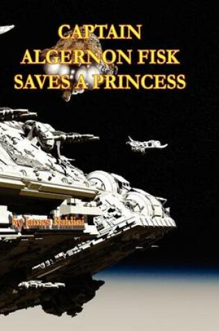 Cover of Captain Algernon Fisk Saves a Princess