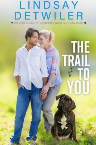 Cover of The Trail to You