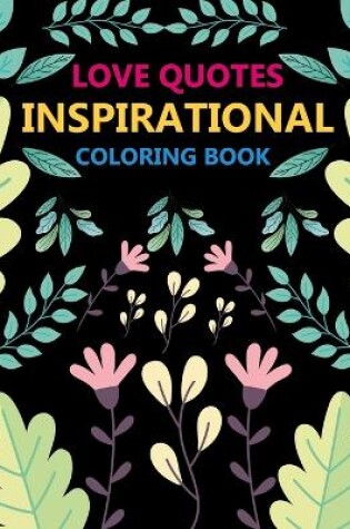 Cover of Love Quotes Inspirational Coloring Book