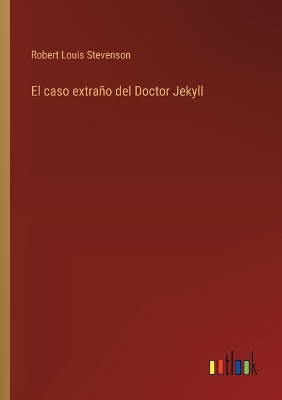 Book cover for El caso extraño del Doctor Jekyll