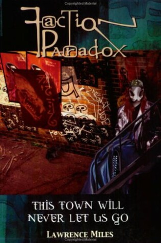 Cover of Faction Paradox: This Town Will Never Let Us Go