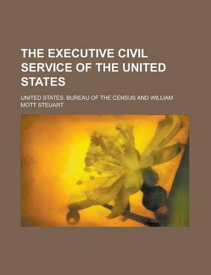 Book cover for The Executive Civil Service of the United States