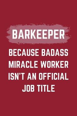 Book cover for Barkeeper Because Badass Miracle Worker Isn't An Official Job Title