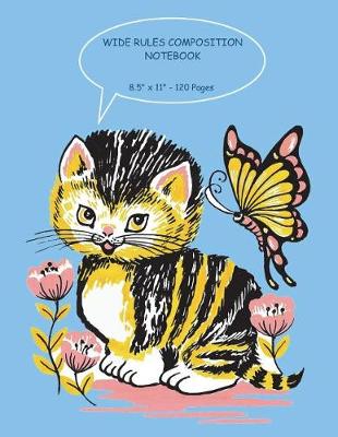 Book cover for Cute Cat and Butterfly. Wide Ruled Composition Notebook 8.5"x 11". 120 Pages