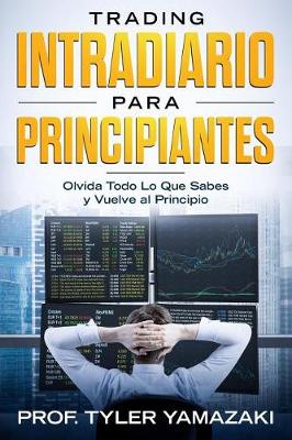 Book cover for Trading Intradiario Para Principiantes [libro En Espa