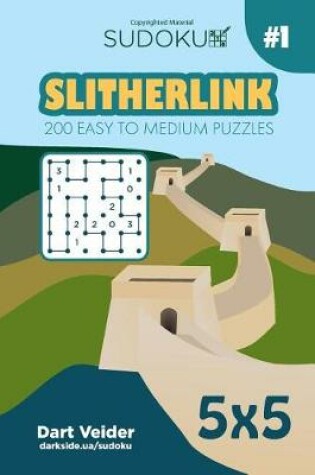 Cover of Sudoku Slitherlink - 200 Easy to Medium Puzzles 5x5 (Volume 1)
