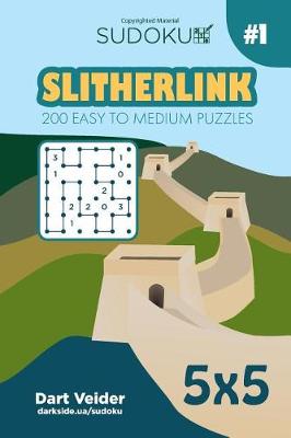 Cover of Sudoku Slitherlink - 200 Easy to Medium Puzzles 5x5 (Volume 1)