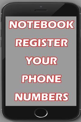 Book cover for Notebook Register Your Phone Numbers 2020