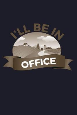 Book cover for I'll Be in Office