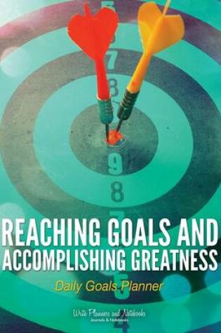 Cover of Reaching Goals and Accomplishing Greatness
