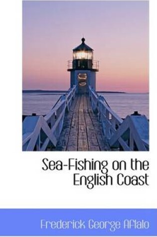 Cover of Sea-Fishing on the English Coast