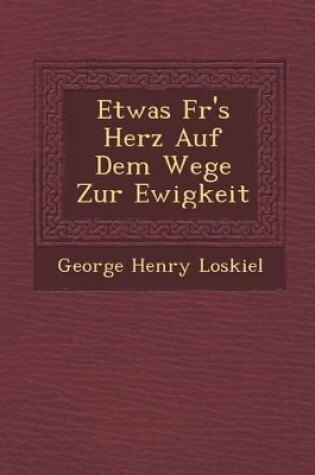 Cover of Etwas F R's Herz Auf Dem Wege Zur Ewigkeit