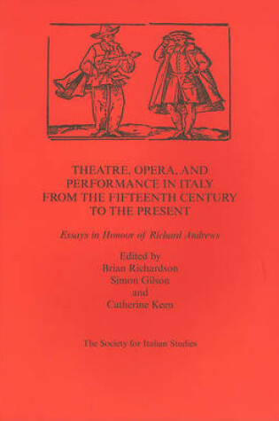 Cover of Theatre,Opera,and Performance in Italy from the Fifteenth Century to the Present