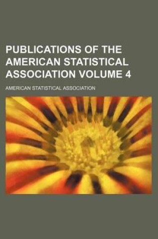 Cover of Publications of the American Statistical Association Volume 4