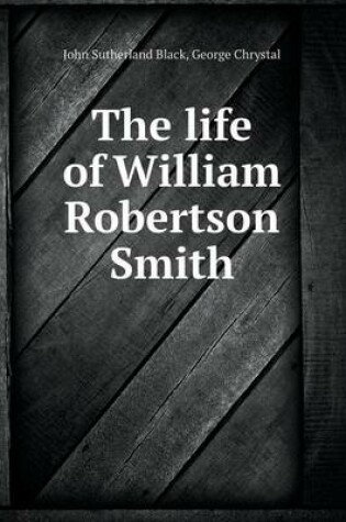 Cover of The life of William Robertson Smith