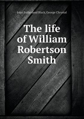 Book cover for The life of William Robertson Smith