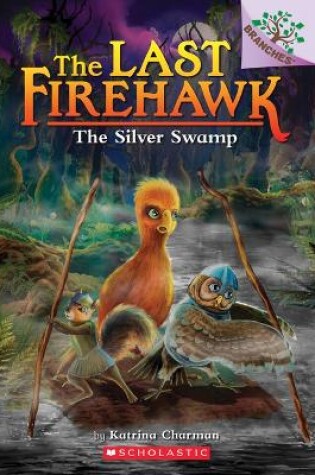 Cover of The Silver Swamp: A Branches Book