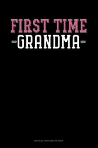 Cover of First Time Grandma