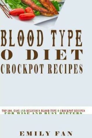 Cover of Blood Type O Diet Crock Pot Recipes