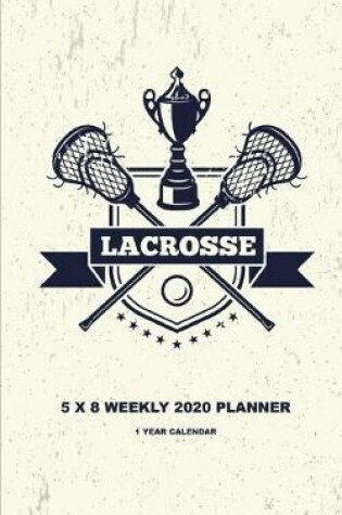 Cover of Lacrosse 5 x 8 Weekly 2020 Planner