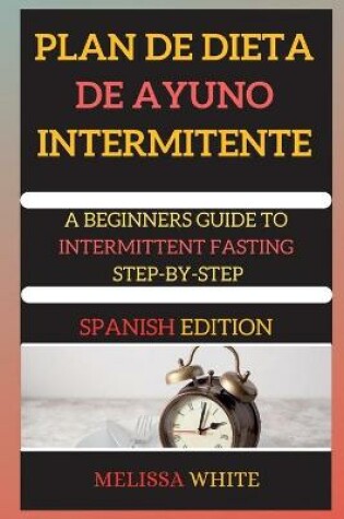 Cover of PLAN DE DIETA DE AYUNO INTERMITENTE ( edition 2 )