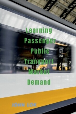 Cover of Learning Passenger Public Transport Market Demand