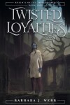 Book cover for Twisted Loyalties