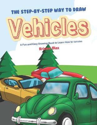 Book cover for The Step-by-Step Way to Draw Vehicles