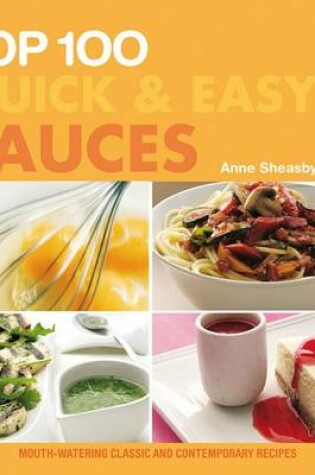 Cover of The Top 100 Quick & Easy Sauces