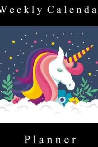 Cover of Weekly Calendar Planner - 70 Weeks - (8.5 X 11) - Pretty Cartoon Unicorn